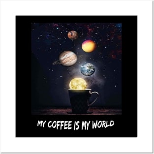 Coffee is my world ☺️ Posters and Art